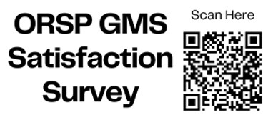 Scan Here: ORSP GMS Satisfaction Survey